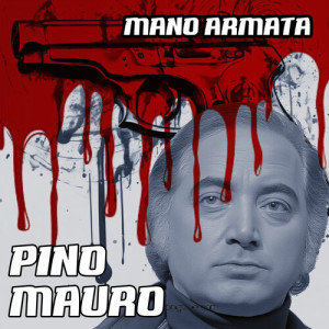 Pino Mauro的專輯MANO ARMATA