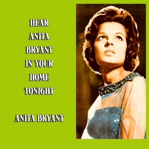 Anita Bryant的专辑Hear Anita Bryant in your Home Tonight
