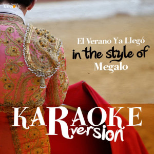 Ameritz Spanish Karaoke的專輯El Verano Ya Llegó (In the Style of Megalo) [Karaoke Version] - Single