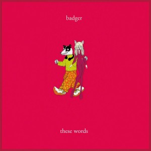 อัลบัม These Words ศิลปิน Badger