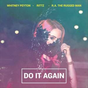 ดาวน์โหลดและฟังเพลง Do It Again (feat. R.A. the Rugged Man & Rittz) พร้อมเนื้อเพลงจาก Whitney Peyton