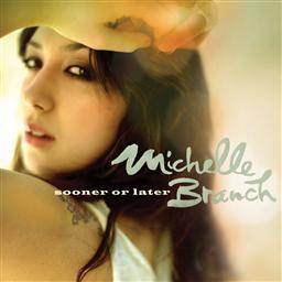 Michelle Branch的專輯Sooner Or Later