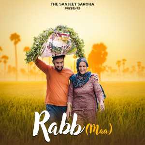 Listen to Rabb Maa song with lyrics from Sanjeet saroha