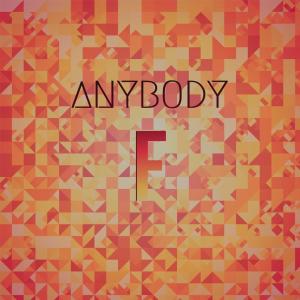 Listen to Anybody F song with lyrics from Anant Mner