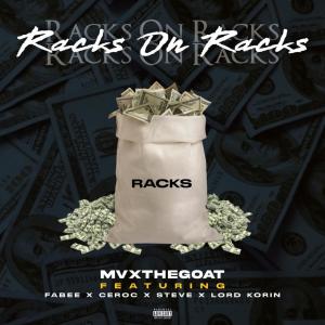 Listen to Racks on Racks (feat. Fabee, Ceroc, Steve & Lord Korin) song with lyrics from Mvxthegoat