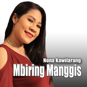 Album Mbiring Manggis (Explicit) from Nona Kawilarang