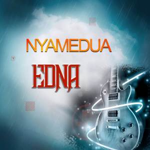 ดาวน์โหลดและฟังเพลง Edna พร้อมเนื้อเพลงจาก Nyamedua