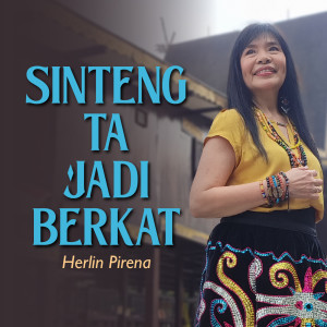 Listen to Sinteng Ta Jadi Berkat (Lagu Dayak Tayan Lebu Kulit) song with lyrics from Herlin Pirena