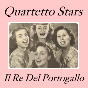 Quartetto Stars的专辑Il Re Del Portogallo