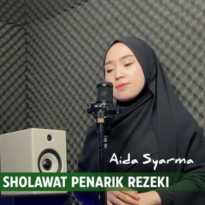 Dengarkan SHOLAWAT PENARIK REZEKI lagu dari Aida syarma dengan lirik