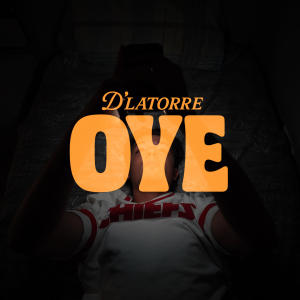 收聽D'LATORRE的Oye (feat. Noize Burner) (Explicit)歌詞歌曲