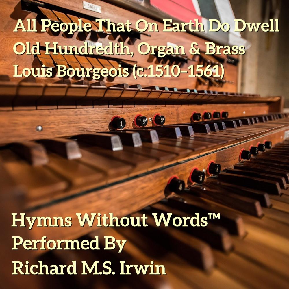 All People That On Earth Do Dwell (Old Hundredth, Organ and Brass)