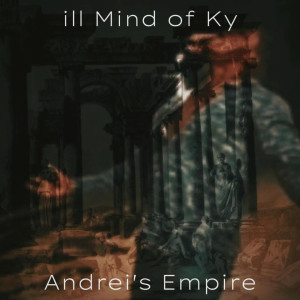 Album Andrei's Empire (Explicit) from ill Mind of Ky