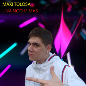 Listen to Una  Noche Más song with lyrics from Maxi Tolosa