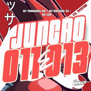 ดาวน์โหลดและฟังเพลง Junção 011 e 013 (Explicit) พร้อมเนื้อเพลงจาก DJ TRAKINAS 011