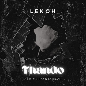 ดาวน์โหลดและฟังเพลง Thando พร้อมเนื้อเพลงจาก LEKOH