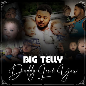 Album Daddy Love You (Explicit) from Big Telly