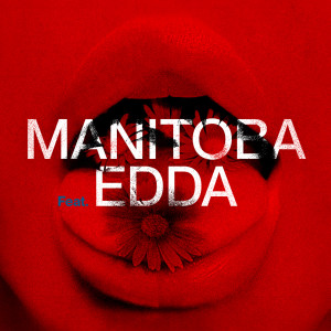 อัลบัม Fiori e baci (feat. Edda) ศิลปิน Manitoba