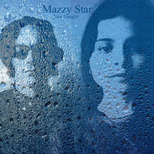 Album Live Tonight oleh Mazzy Star