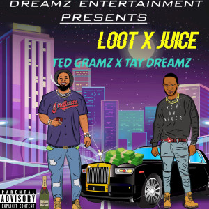 Listen to Loot X Juice (Explicit) song with lyrics from Ted Gramz