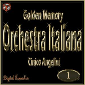 Album Golden Memory: Orchestra Italiana Cinico Angelini, vol. 1 from Orchestra Cinico Angelini