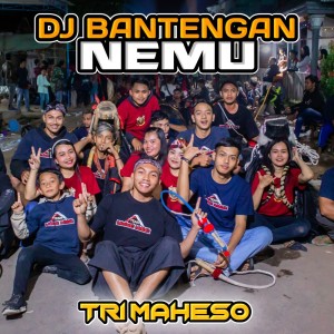 Dengarkan Dj Bantengan Nemu (Remix) lagu dari Tri Maheso dengan lirik