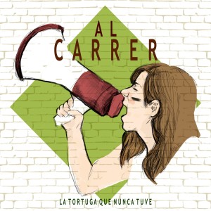 Album Al Carrer oleh La Tortuga Que Nunca Tuve