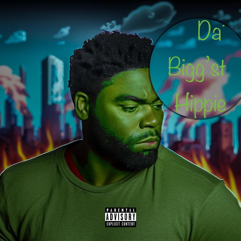 HULLK Da' Bigg'st Hippie (Freestyle) (Explicit)