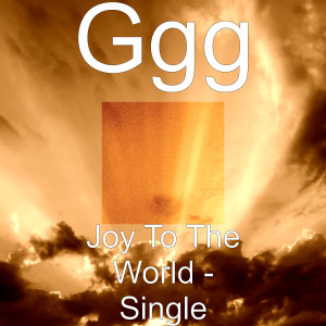 收聽Ggg的Joy to the World歌詞歌曲
