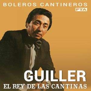 Album El rey de las cantinas. Boleros cantineros from Guiller
