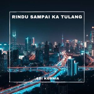 ดาวน์โหลดและฟังเพลง Rindu Sampai Ka Tulang (Breakbeat) พร้อมเนื้อเพลงจาก DJ ADI KURNIA