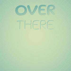 Over There dari Various Artists