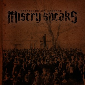 Album Catalogue of Carnage oleh Misery Speaks