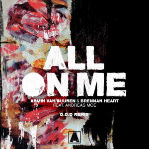 Dengarkan All On Me (D.O.D Remix) lagu dari Armin Van Buuren dengan lirik