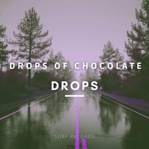 Album Drops oleh Drops Of Chocolate