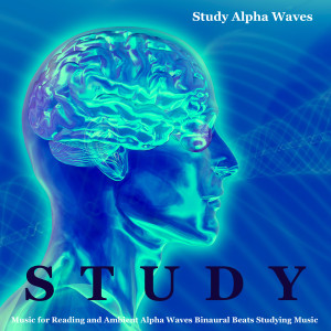Album Study Music for Reading and Ambient Alpha Waves Binaural Beats Studying Music oleh Study Alpha Waves