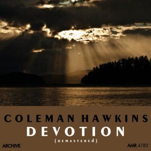 ดาวน์โหลดและฟังเพลง Devotion พร้อมเนื้อเพลงจาก Coleman Hawkins