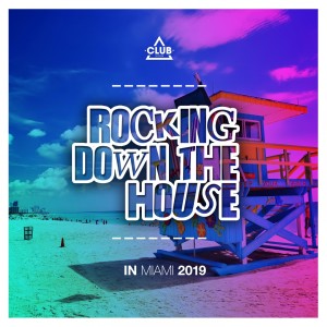 Album Rocking Down the House in Miami 2019 from Various Artists
