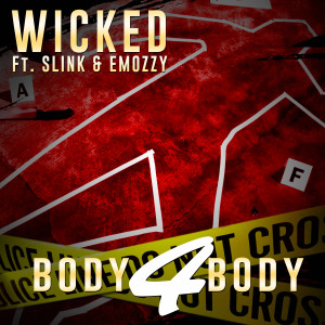 ดาวน์โหลดและฟังเพลง Body 4 Body (Remix) (Explicit) พร้อมเนื้อเพลงจาก Wicked (Of Ghetto Mafia)