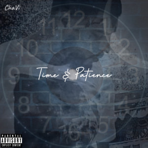 Chavi的专辑Time & Patience (Explicit)