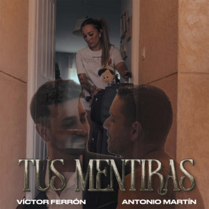 收聽Antonio Martín的Tus Mentiras歌詞歌曲