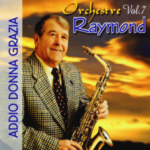 ดาวน์โหลดและฟังเพลง Good Bye My Love (Au Revoir Mon Amour) พร้อมเนื้อเพลงจาก Orchestre Raymond