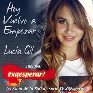 ดาวน์โหลดและฟังเพลง #XQEsperar พร้อมเนื้อเพลงจาก Lucía Gil