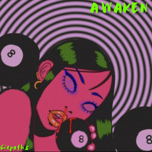 Listen to Awaken (Explicit) song with lyrics from 6ixpaths