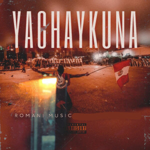 Album Yachaykuna (Explicit) from Romani Music