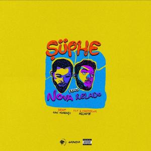 ดาวน์โหลดและฟังเพลง Şüphe (Explicit) พร้อมเนื้อเพลงจาก Nova