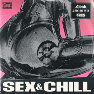 Alesk的专辑Sex & Chill (Explicit)