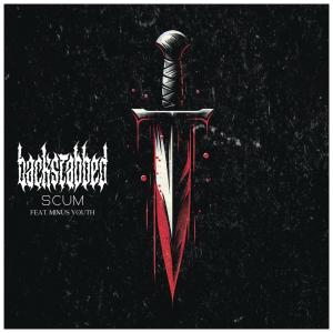Backstabbed的專輯Scum (feat. Minus Youth) [Explicit]