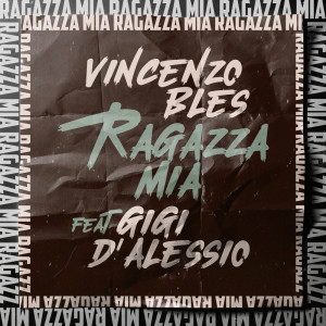 Album Ragazza Mia from Gigi D'Alessio