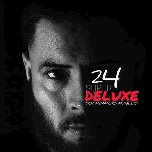 อัลบัม 24 Super Deluxe ศิลปิน Soy Armando Murillo